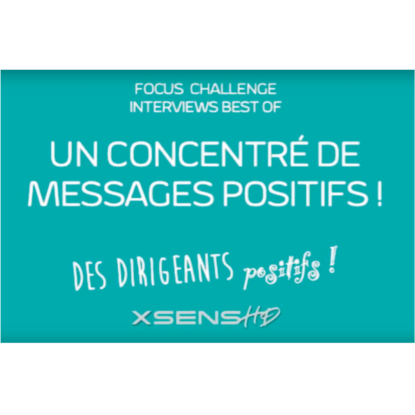 Les Focus Challenge: la parole aux dirigeants positifs